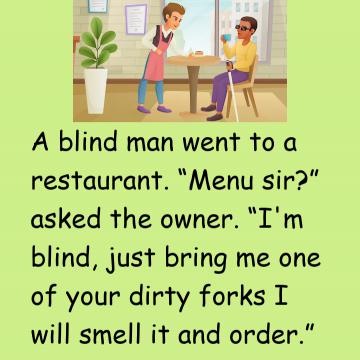 A Blind Man Went To A Restaurant