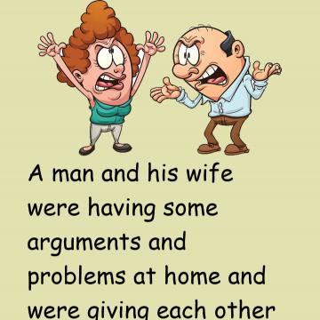 A Man And His Wife Were Having Some Arguments