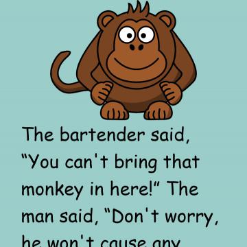 A Man Walked Into A Bar With His Pet Monkey