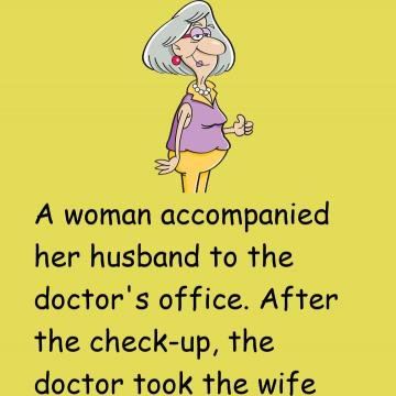A Woman Accompanied Her Husband To Doctor