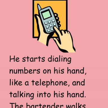 Joke: A Guy Goes Into A Bar, And Starts To “Dial Numbers On His Hand”