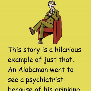 Psychiatrist Asks Alabaman Why He Has A Drinking Problem