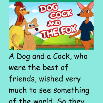 The Dog, The Cock And The Fox