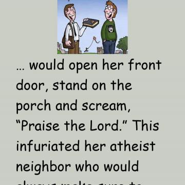 The Infuriated Atheist Neighbor